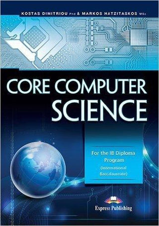 Core Computer Science - For The IB Diploma Program (International Baccalaureate) - Thryft