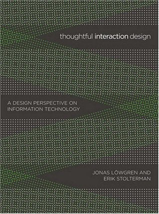 Thoughtful Interaction Design: A Design Perspective on Information Technology