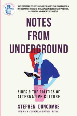 Notes from Underground: Zines and the Politics of Alternative Culture - Thryft