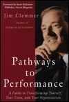Pathways to Performance : A Guide to Transforming Yourself, Your Team, and Your Organization
