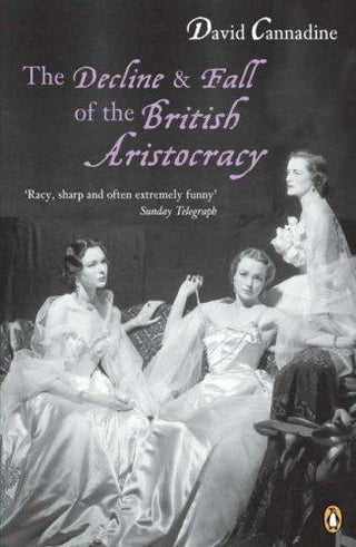 The Decline and Fall of the British Aristocracy - Thryft
