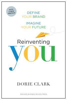 Reinventing You, With a New Preface : Define Your Brand, Imagine Your Future - Thryft