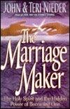 The Marriage Maker - The Holy Spirit And The Hidden Power Of Becoming One - Thryft