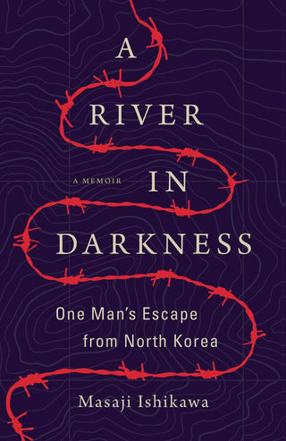 A River in Darkness : One Man's Escape from North Korea - Thryft