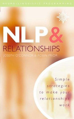 NLP and Relationships : Simple Strategies to Make Your Relationships Work - Thryft