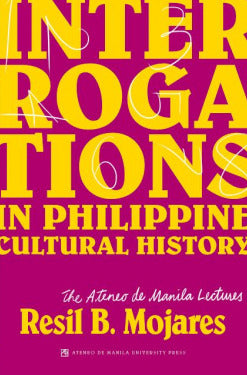 Interrogations in Philippine Cultural History