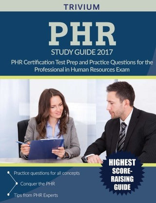 PHR® Study Guide 2017: PHR® Certification Test Prep and Practice Questions for the Professional in Human Resources® Exam