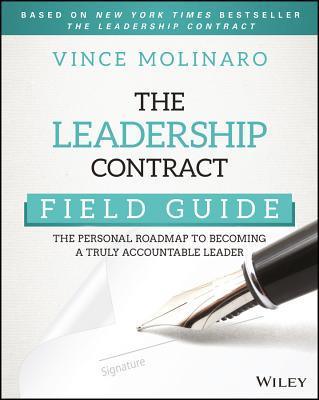 The Leadership Contract Field Guide: The Personal Roadmap to Becoming a Truly Accountable Leader