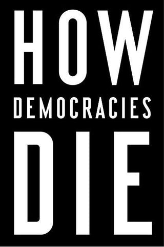 How Democracies Die - Thryft