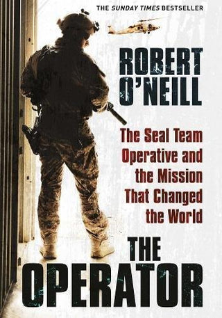 The Operator : The Seal Team Operative And The Mission That Changed The World - Thryft