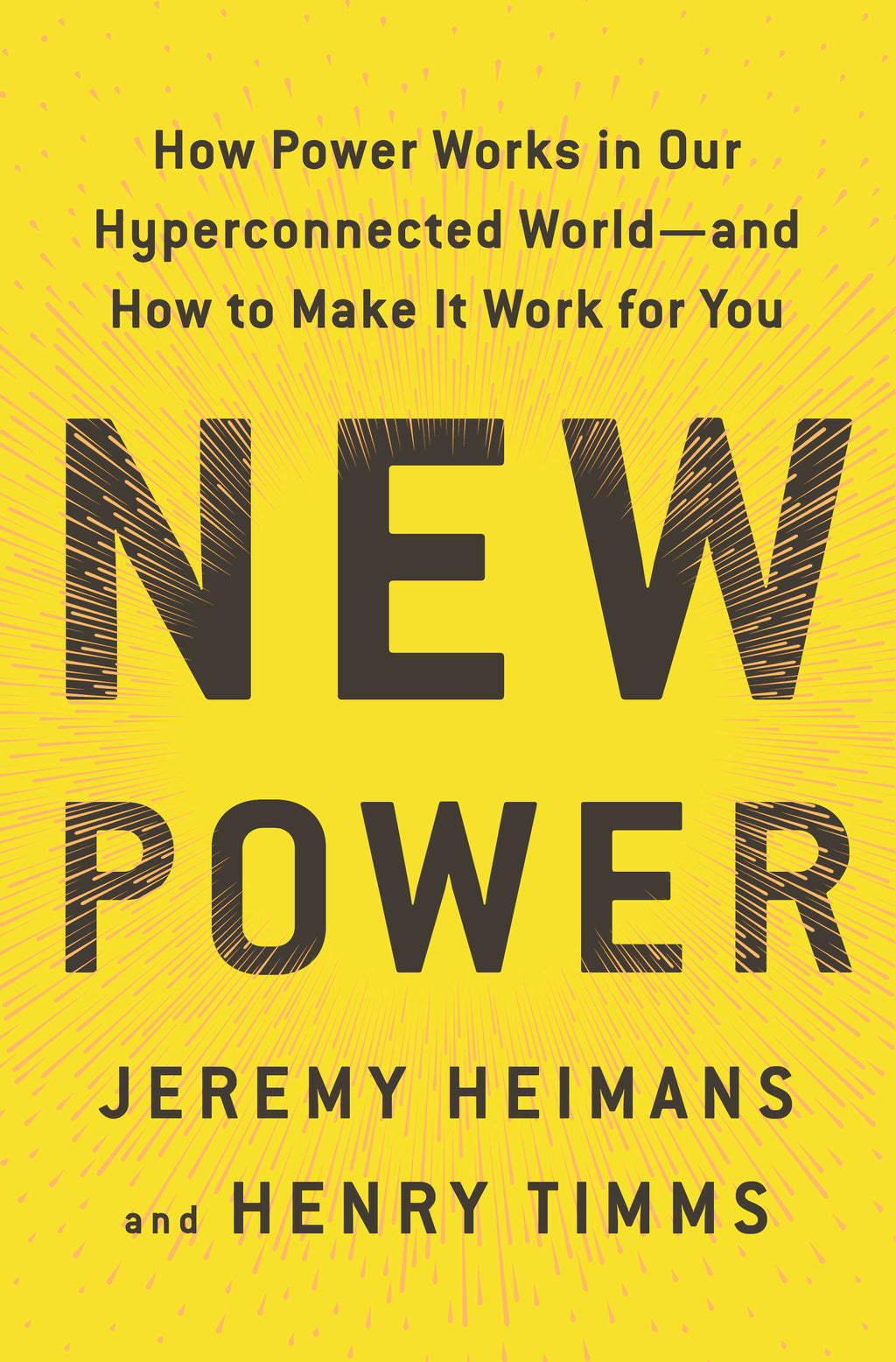 New Power: How Power Works in Our Hyperconnected World - And How to ...