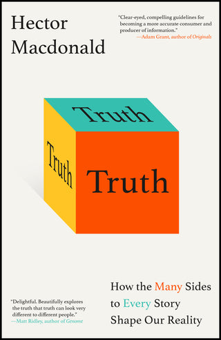 Truth: How the Many Sides to Every Story Shape Our Reality