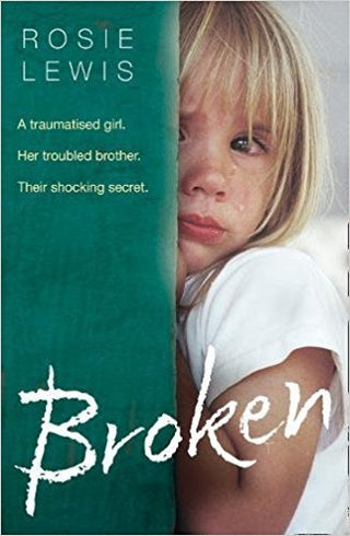 Broken: A Traumatised Girl, Her Troubled Brother, Their Shocking Secret