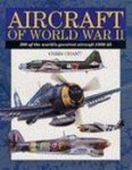 Aircraft of World War II : 300 of the World's Greatest Aircraft 1939-45 - Thryft