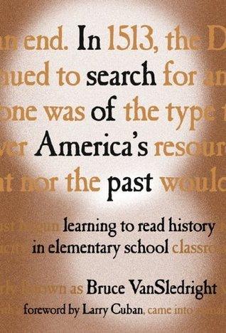 In Search of America's Past : Learning to Read History in Elementary School - Thryft