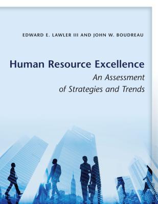 Human Resource Excellence - An Assessment Of Strategies And Trends - Thryft