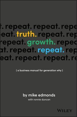 Truth. Growth. Repeat. - A Business Manual For Generation Why - Thryft