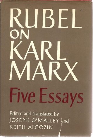 Rubel on Karl Marx: Five Essays