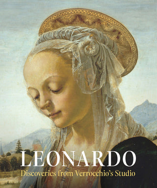 Leonardo: Discoveries From Verrocchio's Studio: Early Paintings and New Attributions