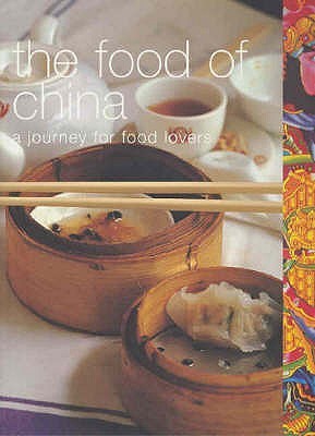 The Food of China: A Journey for Food Lovers