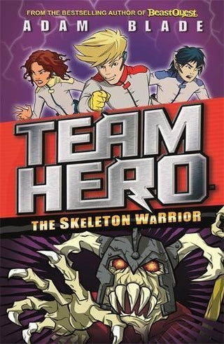 Team Hero: The Skeleton Warrior - Series 1 Book 4