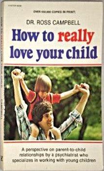 How to Really Love Your Child - Thryft