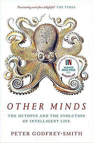 Other Minds : The Octopus and the Evolution of Intelligent Life - Thryft