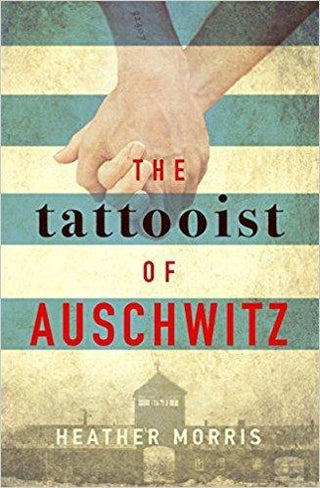 The Tattooist of Auschwitz : the heartbreaking and unforgettable international bestseller - Thryft