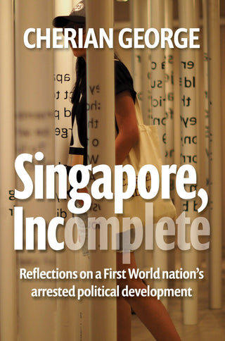 Singapore, Incomplete: Reflections on a First World nation's arrested political development - Thryft