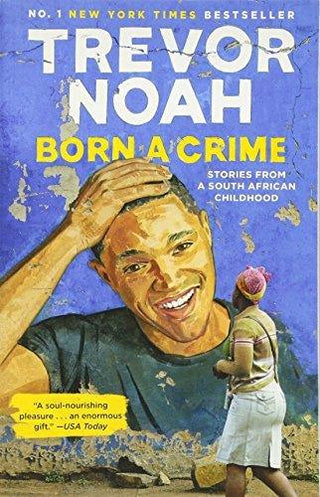 Born a Crime : Stories from a South African Childhood - Thryft