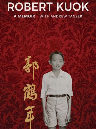 Robert Kuok, A Memoir