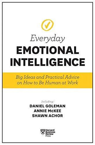 Harvard Business Review Everyday Emotional Intelligence : Big Ideas and Practical Advice on How to Be Human at Work - Thryft