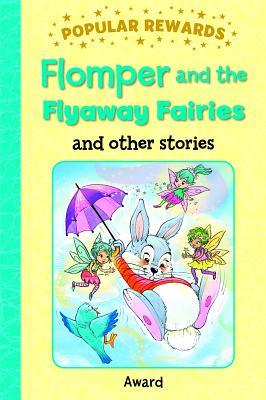 Flomper and the Flyaway Fairies and Other Stories