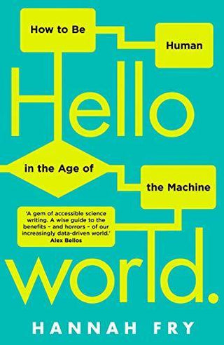 Hello World - How Algorithms Will Define Our Future And Why We Should Learn To Live With It - Thryft
