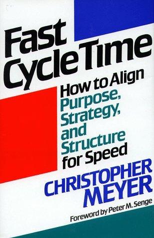 Fast Cycle Time : How to Align Purpose, Strategy and Structure for Speed - Thryft