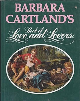 Barbara Cartland's Book of Love and Lovers
