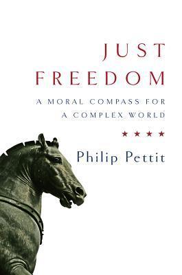 Just Freedom - A Moral Compass For A Complex World - Thryft