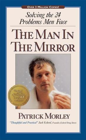 The Man In The Mirror - Solving The 24 Problems Men Face - Thryft