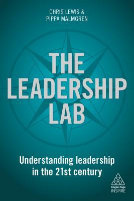 The Leadership Lab: Understanding Leadership in the 21st Century