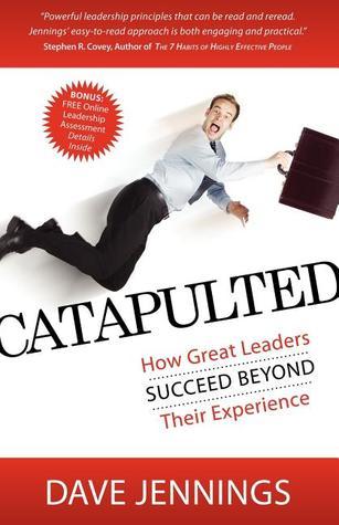 Catapulted - How Great Leaders Succeed Beyond Their Experience