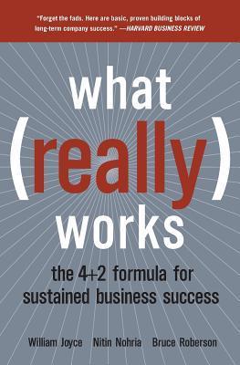 What Really Works: The 4+2 Formula for Sustained Business Success