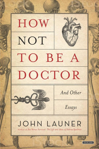 How Not to be a Doctor : And Other Essays - Thryft