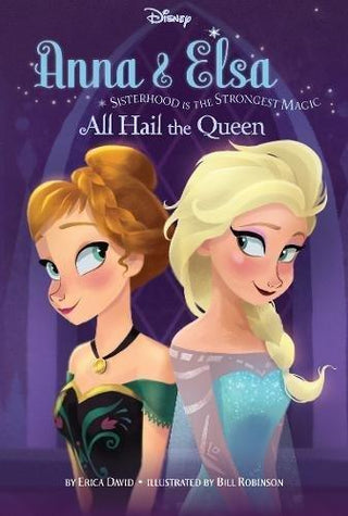 Disney Frozen Anna & Elsa All Hail the Queen : Sisterhood Is the Strongest Magic - Thryft