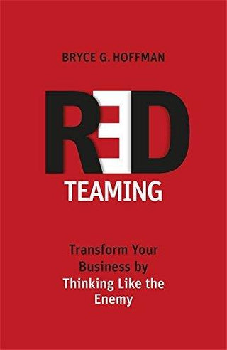 Red Teaming - Transform Your Business By Thinking Like The Enemy - Thryft
