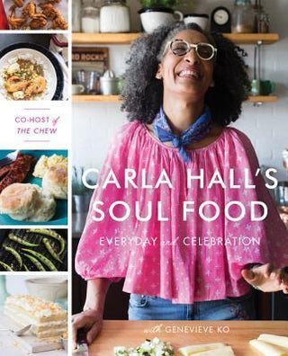 Carla Hall's Soul Food : Everyday and Celebration - Thryft