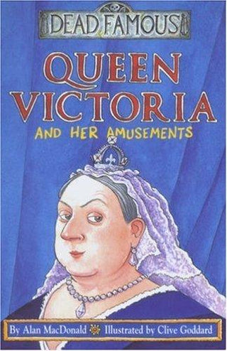 Dead Famous: Queen Victoria and Her Amusements - Thryft