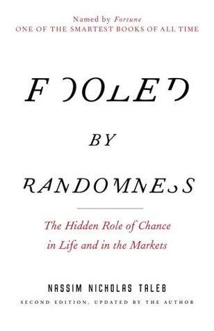 Fooled by Randomness : The Hidden Role of Chance in Life and in the Markets - Thryft