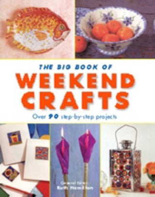 The Big Book of Weekend Crafts