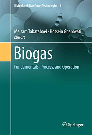 Biogas : Fundamentals, Process, and Operation