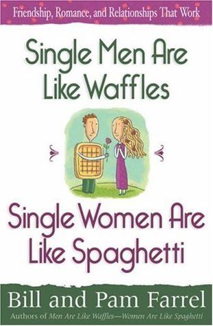 Single Men Are Like Waffles, Single Women Are Like Spaghetti